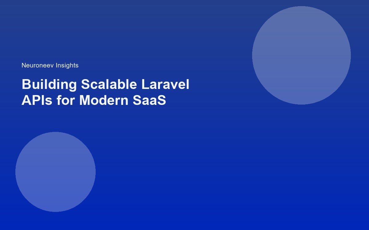 Building Scalable Laravel APIs for Modern SaaS